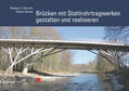 Dietrich / Herion |  Brücken mit Stahlrohrtragwerken gestalten und realisieren | Buch |  Sack Fachmedien