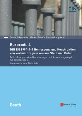 Hanswille / Schäfer / Bergmann | Eurocode 4 - DIN EN 1994-1-1 Bemessung und Konstruktion von Verbundtragwerken aus Stahl und Beton. | Buch | 978-3-433-03162-9 | sack.de