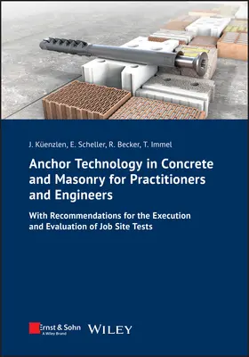 Küenzlen / Scheller / Becker |  Anchor Technology in Concrete and Masonry for Practitioners and Engineers | Buch |  Sack Fachmedien