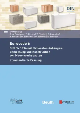Deutscher Ausschuss für Mauerwerk e.V. (DAfM) |  Eurocode 6 - DIN EN 1996 mit Nationalen Anhängen: Bemessung und Konstruktion von Mauerwerksbauten. Kommentierte Fassung | Buch |  Sack Fachmedien