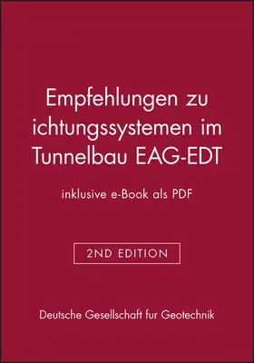 Deutsche Gesellschaft für Geowissen / Deutsche Gesellschaft für Geotechnik e.V. |  Empfehlungen zu Dichtungssystemen im Tunnelbau EAG-EDT (inklusive e-Book als PDF) | Buch |  Sack Fachmedien