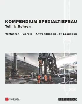 Liebherr-Werk Nenzing GmbH / Schönit / Quasthoff |  Kompendium Spezialtiefbau, Teil 1: Bohren | Buch |  Sack Fachmedien