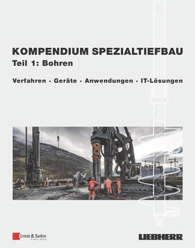 Liebherr-Werk Nenzing GmbH / Schönit / Quasthoff | Kompendium Spezialtiefbau, Teil 1: Bohren | Buch | 978-3-433-03279-4 | sack.de