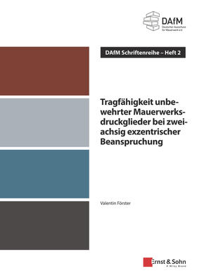 Förster / Deutscher Ausschuss für Mauerwerk e.V. (DAfM) | Tragfähigkeit unbewehrter Mauerwerksdruckglieder bei zweiachsig exzentrischer Beanspruchung | Buch | 978-3-433-03324-1 | sack.de