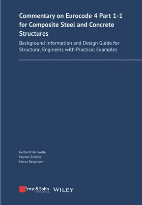 Hanswille / Schäfer / Bergmann |  Commentary on Eurocode 4 Part 1-1 for Composite Steel and Concrete Structures | Buch |  Sack Fachmedien