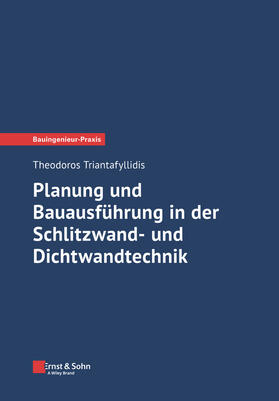 Triantafyllidis | Planung und Bauausführung in der Schlitzwand- und Dichtwandtechnik | Buch | sack.de