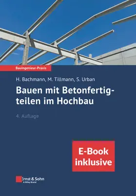 Bachmann / Tillmann / Urban |  Bauen mit Betonfertigteilen im Hochbau (inkl. eBook als PDF) | Buch |  Sack Fachmedien