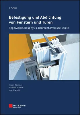Küenzlen / Scheller / Klatecki | Befestigung und Abdichtung von Fenstern und Türe | Buch | 978-3-433-03486-6 | sack.de