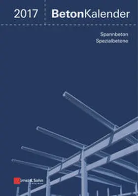 Bergmeister / Fingerloos / Wörner |  Beton-Kalender. Taschenbuch für Beton-, Stahlbeton und Spannbeton... / Beton-Kalender 2017 | eBook | Sack Fachmedien