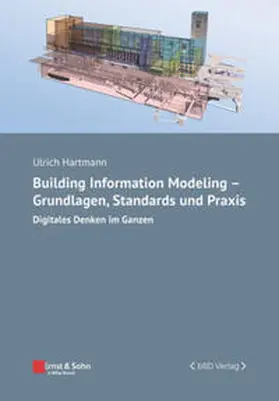 Hartmann |  Building Information Modeling - Grundlagen, Standards, Praxis | eBook | Sack Fachmedien