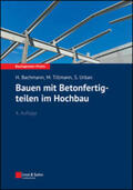Bachmann / Tillmann / Urban |  Bauen mit Betonfertigteilen im Hochbau | eBook | Sack Fachmedien