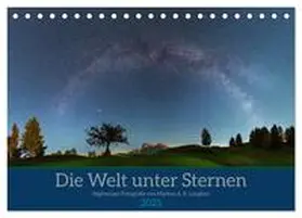CALVENDO / A. R. Langlotz |  Welt unter Sternen (Tischkalender 2025 DIN A5 quer), CALVENDO Monatskalender | Sonstiges |  Sack Fachmedien