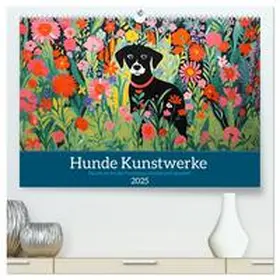 CALVENDO / HollywayArt |  Hunde Kunstwerke - Hunde im Stil des Fauvismus künstlerisch gestaltet (hochwertiger Premium Wandkalender 2025 DIN A2 quer), Kunstdruck in Hochglanz | Sonstiges |  Sack Fachmedien