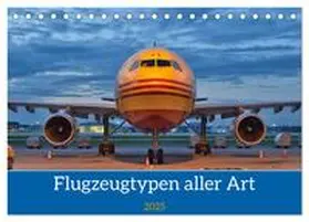 CALVENDO / Merz |  Flugzeuge aller Art (Tischkalender 2025 DIN A5 quer), CALVENDO Monatskalender | Sonstiges |  Sack Fachmedien