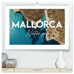 CALVENDO / Aire Films |  Mallorca - Natur pur (hochwertiger Premium Wandkalender 2025 DIN A2 quer), Kunstdruck in Hochglanz | Sonstiges |  Sack Fachmedien