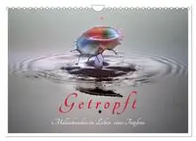 CALVENDO / Hennighaußen |  Getropft (Wandkalender 2025 DIN A4 quer), CALVENDO Monatskalender | Sonstiges |  Sack Fachmedien