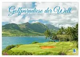 CALVENDO |  Golfparadiese der Welt (Wandkalender 2025 DIN A2 quer), CALVENDO Monatskalender | Sonstiges |  Sack Fachmedien