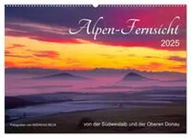 CALVENDO / Beck |  Alpen-Fernsichten von der Südwestalb und Oberen Donau (Wandkalender 2025 DIN A2 quer), CALVENDO Monatskalender | Sonstiges |  Sack Fachmedien
