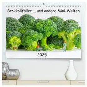 Bogumil / CALVENDO |  Brokkolifäller ... und andere Mini-Welten (hochwertiger Premium Wandkalender 2025 DIN A2 quer), Kunstdruck in Hochglanz | Sonstiges |  Sack Fachmedien