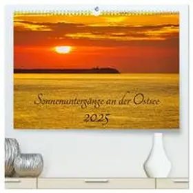 CALVENDO / Rogalski |  Sonnenuntergänge an der Ostsee (hochwertiger Premium Wandkalender 2025 DIN A2 quer), Kunstdruck in Hochglanz | Sonstiges |  Sack Fachmedien