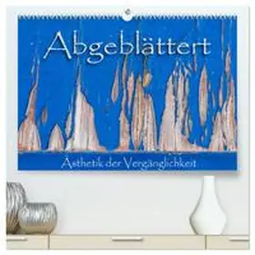 CALVENDO / Watzinger - traumbild |  Abgeblättert (hochwertiger Premium Wandkalender 2025 DIN A2 quer), Kunstdruck in Hochglanz | Sonstiges |  Sack Fachmedien