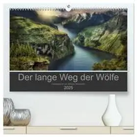 CALVENDO / Wunderlich |  Der lange Weg der Wölfe (hochwertiger Premium Wandkalender 2025 DIN A2 quer), Kunstdruck in Hochglanz | Sonstiges |  Sack Fachmedien