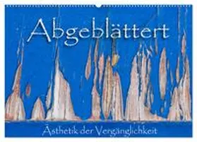 CALVENDO / Watzinger - traumbild |  Abgeblättert (Wandkalender 2025 DIN A2 quer), CALVENDO Monatskalender | Sonstiges |  Sack Fachmedien