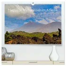 CALVENDO / Maas |  Magische Vulkaninseln im Atlantik (hochwertiger Premium Wandkalender 2025 DIN A2 quer), Kunstdruck in Hochglanz | Sonstiges |  Sack Fachmedien