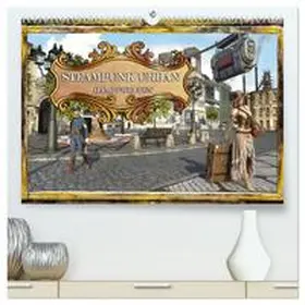 CALVENDO / Schröder |  Steampunk Urban - Dampfwelten (hochwertiger Premium Wandkalender 2025 DIN A2 quer), Kunstdruck in Hochglanz | Sonstiges |  Sack Fachmedien