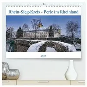 CALVENDO / Becker |  Rhein-Sieg-Kreis - Perle im Rheinland (hochwertiger Premium Wandkalender 2025 DIN A2 quer), Kunstdruck in Hochglanz | Sonstiges |  Sack Fachmedien