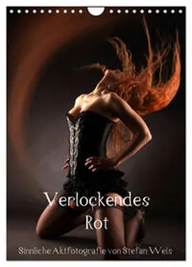 CALVENDO / Lichtgestalt |  Verlockendes Rot (Wandkalender 2025 DIN A4 hoch), CALVENDO Monatskalender | Sonstiges |  Sack Fachmedien