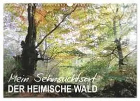 CALVENDO / Löwer |  Mein Sehnsuchtsort, der heimische Wald (Wandkalender 2025 DIN A3 quer), CALVENDO Monatskalender | Sonstiges |  Sack Fachmedien