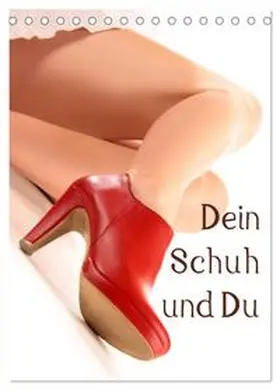 CALVENDO / Lichtgestalt |  Dein Schuh und Du (Tischkalender 2025 DIN A5 hoch), CALVENDO Monatskalender | Sonstiges |  Sack Fachmedien