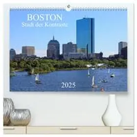 CALVENDO / Großkopf |  Boston - Stadt der Kontraste (hochwertiger Premium Wandkalender 2025 DIN A2 quer), Kunstdruck in Hochglanz | Sonstiges |  Sack Fachmedien