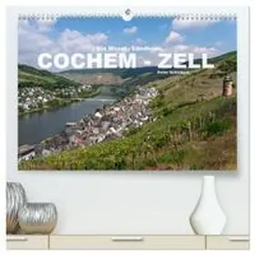 CALVENDO / Schickert |  Die Mosel - Landkreis Cochem - Zell (hochwertiger Premium Wandkalender 2025 DIN A2 quer), Kunstdruck in Hochglanz | Sonstiges |  Sack Fachmedien