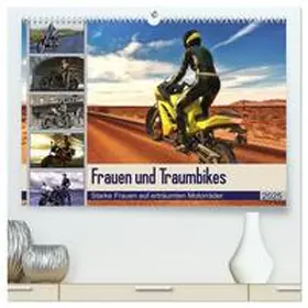 CALVENDO / Schröder |  Frauen und Traumbikes (hochwertiger Premium Wandkalender 2025 DIN A2 quer), Kunstdruck in Hochglanz | Sonstiges |  Sack Fachmedien