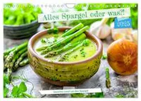CALVENDO / Frost |  Alles Spargel oder was?! - Gerichte rund um den Spargel (Wandkalender 2025 DIN A4 quer), CALVENDO Monatskalender | Sonstiges |  Sack Fachmedien