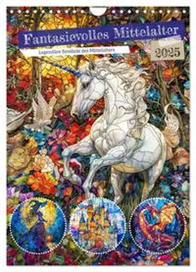 CALVENDO / Frost |  Fantasievolles Mittelalter - Legendäre Symbole des Mittelalters (Wandkalender 2025 DIN A4 hoch), CALVENDO Monatskalender | Sonstiges |  Sack Fachmedien