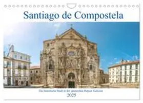 CALVENDO / pixs:sell |  Santiago de Compostela - Die historische Stadt in der spanischen Region Galicien (Wandkalender 2025 DIN A4 quer), CALVENDO Monatskalender | Sonstiges |  Sack Fachmedien