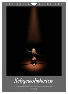 CALVENDO / Lichtgestalt |  Sehgewohnheiten (Wandkalender 2025 DIN A4 hoch), CALVENDO Monatskalender | Sonstiges |  Sack Fachmedien
