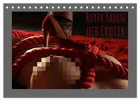 CALVENDO / Lichtgestalt |  Roter Faden der Erotik (Tischkalender 2025 DIN A5 quer), CALVENDO Monatskalender | Sonstiges |  Sack Fachmedien