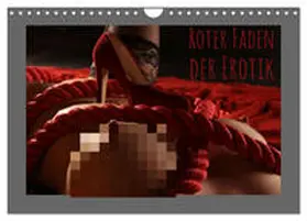 CALVENDO / Lichtgestalt |  Roter Faden der Erotik (Wandkalender 2025 DIN A4 quer), CALVENDO Monatskalender | Sonstiges |  Sack Fachmedien