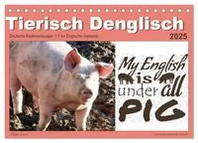 CALVENDO / Löwer |  Tierisch Denglisch (Tischkalender 2025 DIN A5 quer), CALVENDO Monatskalender | Sonstiges |  Sack Fachmedien