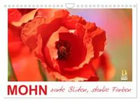 CALVENDO / Löwer |  Mohn, zarte Blüten, starke Farben (Wandkalender 2025 DIN A4 quer), CALVENDO Monatskalender | Sonstiges |  Sack Fachmedien