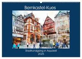 CALVENDO / Frost |  Bernkastel-Kues - Stadtrundgang in Aquarell (Wandkalender 2025 DIN A2 quer), CALVENDO Monatskalender | Sonstiges |  Sack Fachmedien