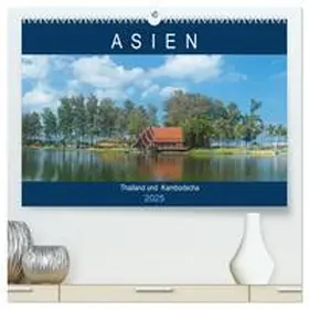 CALVENDO / STYPPA |  Asien - Thailand und Kambodscha (hochwertiger Premium Wandkalender 2025 DIN A2 quer), Kunstdruck in Hochglanz | Sonstiges |  Sack Fachmedien