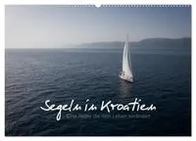 CALVENDO / Becker |  Segeln in Kroatien (Wandkalender 2025 DIN A2 quer), CALVENDO Monatskalender | Sonstiges |  Sack Fachmedien