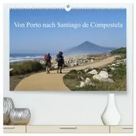 CALVENDO / Nietsch |  Von Porto nach Santiago de Compostela (hochwertiger Premium Wandkalender 2025 DIN A2 quer), Kunstdruck in Hochglanz | Sonstiges |  Sack Fachmedien