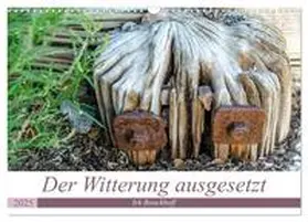 CALVENDO / Boockhoff |  Der Witterung ausgesetzt (Wandkalender 2025 DIN A3 quer), CALVENDO Monatskalender | Sonstiges |  Sack Fachmedien