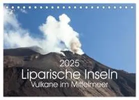CALVENDO / Gann |  Liparische Inseln - Vulkane im Mittelmeer (Tischkalender 2025 DIN A5 quer), CALVENDO Monatskalender | Sonstiges |  Sack Fachmedien